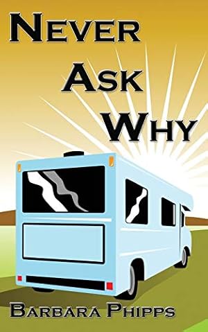 Seller image for Never Ask Why for sale by WeBuyBooks