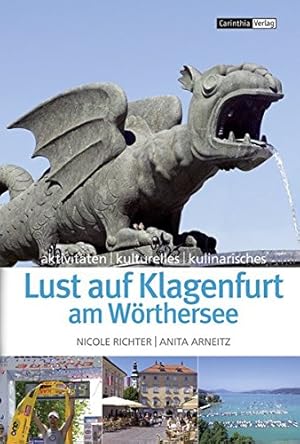 Seller image for Lust auf Klagenfurt am Wrthersee: Aktivitten Kulturelles Kulinarisches for sale by WeBuyBooks