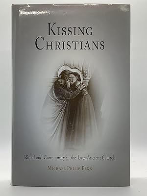 Image du vendeur pour Kissing Christians: Ritual and Community in the Late Ancient Church (Divinations: Rereading Late Ancient Religion) Ritual and Community in the Late Ancient Church mis en vente par Arches Bookhouse