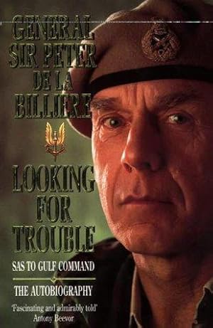 Seller image for Looking for Trouble: SAS to Gulf Command - The Autobiography for sale by WeBuyBooks