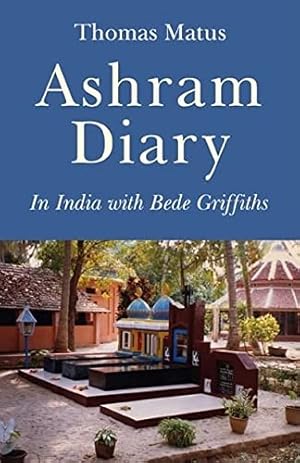 Bild des Verkufers fr Ashram Diary:In India with Bede Griffiths zum Verkauf von WeBuyBooks