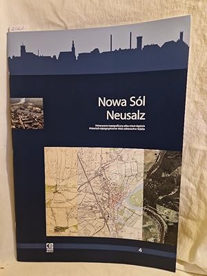 Nowa Sól = Neusalz: Historisch-topographischer Atlas schlesischer Städte. (= Historisch-topograph...