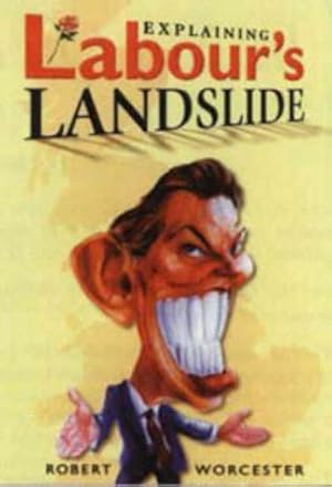 Seller image for Explaining Labour's Landslide: How Tony Blair Swept to Victory for sale by WeBuyBooks