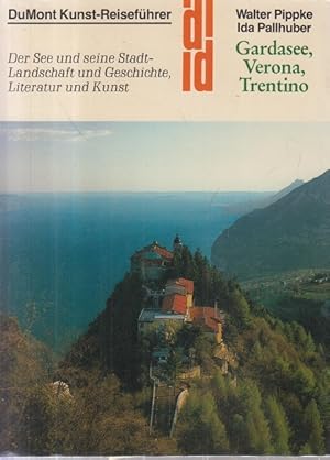 Seller image for Gardasee, Verona, Trentino - Ausgabe 1986 Der See u. seine Stadt - Landschaft u. Geschichte, Literatur u. Kunst.Walter Pippke ;/ DuMont-Kunst-Reisefhrer for sale by Allguer Online Antiquariat