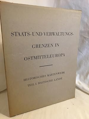 Baltische Lande. (= Staats- und Verwaltungsgrenzen in Ostmitteleuropa Historisches Kartenwerk, I).