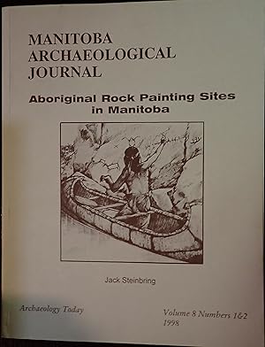 Image du vendeur pour Aboriginal Rock Painting Sites in Manitoba (Manitoba Archaeological Journal, Archaeology Today, Volume 8, Numbers 1 & 2) mis en vente par Weekly Reader
