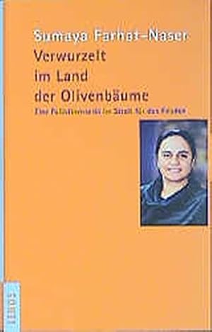 Bild des Verkufers fr Verwurzelt im Land der Olivenbume. Eine Palstinenserin im Streit fr den Frieden zum Verkauf von Gabis Bcherlager