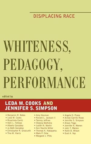Seller image for Whiteness, Pedagogy, Performance : Dis/Placing Race for sale by AHA-BUCH GmbH