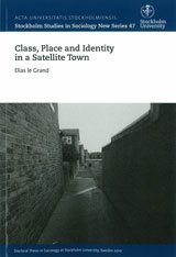 Bild des Verkufers fr Class, Place & Identity in a Satellite Town (Stockholm Studies in Sociology) zum Verkauf von WeBuyBooks