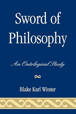 Bild des Verkufers fr Sword of Philosophy : An Ontological Study zum Verkauf von AHA-BUCH GmbH