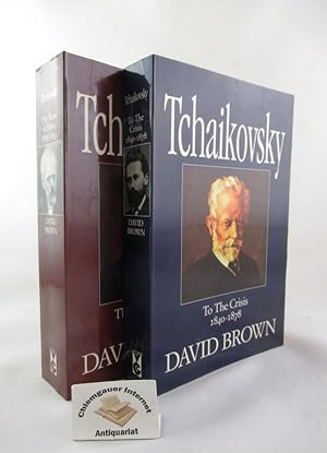 Tchaikovsky To The Crisis 1840-1878 (A Biographical and Critical Study The Early Years) Also The ...