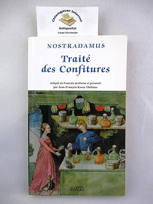 Traité des confitures: Adapté en français moderne et présenté par Jean-François Kosta-Théfaine IS...