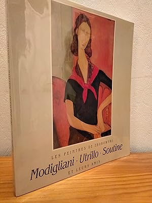 Modigliani, Utrillo, Soutine et leurs amis: [exposition , Lausanne, du 24 juin au 23 octobre 1994...