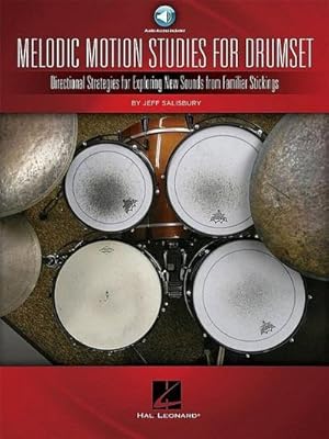 Image du vendeur pour Melodic Motion Studies for Drumset: Directional Strategies for Exploring New Sounds from Familiar Stickings mis en vente par AHA-BUCH GmbH