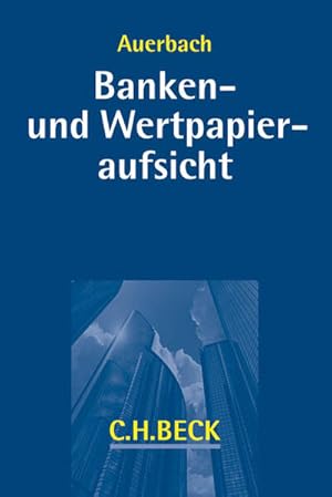 Seller image for Banken- und Wertpapieraufsicht (C.H. Beck Bankrecht) for sale by getbooks GmbH