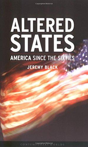 Bild des Verkufers fr Altered States: America since the Sixties (Contemporary Worlds) zum Verkauf von WeBuyBooks