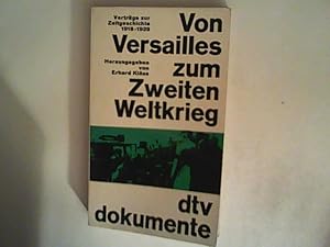 Bild des Verkufers fr Von Versailles zum Zweiten Weltkrieg Vertrge zur Zeitgeschichte 1918 - 1939 zum Verkauf von ANTIQUARIAT FRDEBUCH Inh.Michael Simon