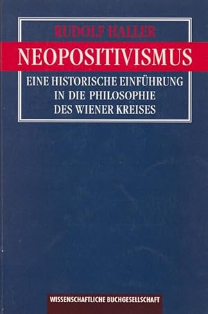 Bild des Verkufers fr Neopositivismus : eine historische Einfhrung in die Philosophie des Wiener Kreises / Rudolf Haller zum Verkauf von Licus Media