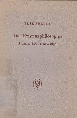 Seller image for Die Existenzphilosophie Franz Rosenzweigs : Ein Beitr. zur Analyse seines Werkes "Der Stern der Erlsung" / Else Freund for sale by Licus Media
