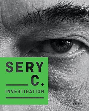 Sery C. - Investigation : eine Ausstellung der Städtischen Galerie Dresden - Kunstsammlung. herau...