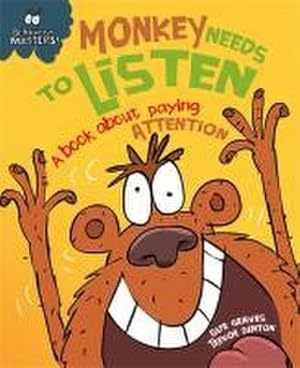 Bild des Verkufers fr Behaviour Matters: Monkey Needs to Listen - A book about paying attention : A book about paying attention zum Verkauf von Smartbuy