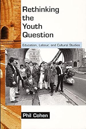 Bild des Verkufers fr Rethinking the Youth Question: Education, Labour, and Cultural Studies zum Verkauf von WeBuyBooks