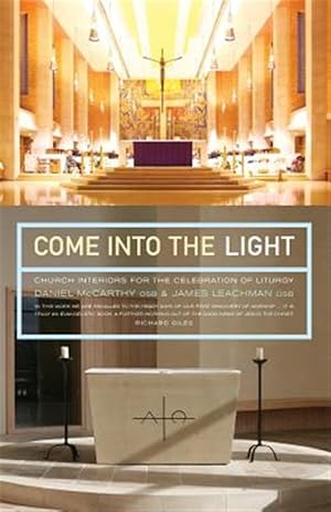 Imagen del vendedor de Come Into the Light : Church interiors for the celebration of liturgy a la venta por GreatBookPrices