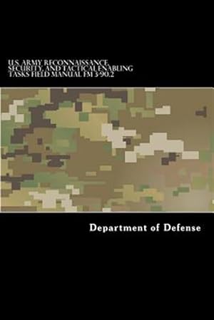 Image du vendeur pour U.s. Army Reconnaissance, Security, and Tactical Enabling Tasks Field Manual Fm mis en vente par GreatBookPrices