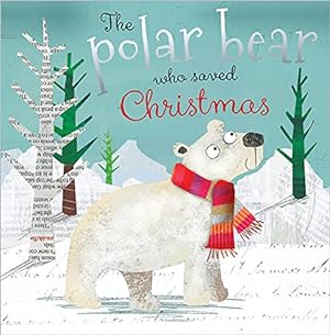 Imagen del vendedor de The Polar Bear Who Saved Christmas a la venta por Reliant Bookstore