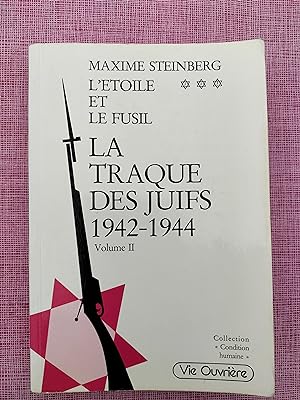 L'étoile et le fusil. La traque des juifs 1942-1944. Volume II