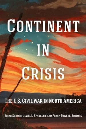Bild des Verkufers fr Continent in Crisis : The U.s. Civil War in North America zum Verkauf von GreatBookPrices