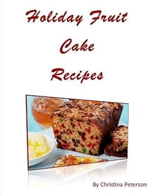 Imagen del vendedor de Holiday Fruit Cake Recipes: Note Page Following Each of 14 Titles a la venta por GreatBookPrices