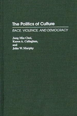 Immagine del venditore per Politics of Culture : Race, Violence, and Democracy venduto da GreatBookPrices
