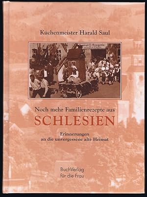 Noch mehr Familienrezepte aus Schlesien. Erinnerungen an die unvergessene alte Heimat