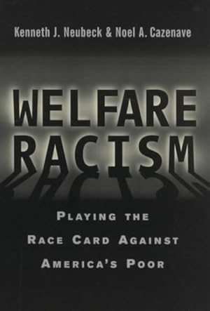 Seller image for Welfare Racism : Playing the Race Card Against America's Poor for sale by GreatBookPrices