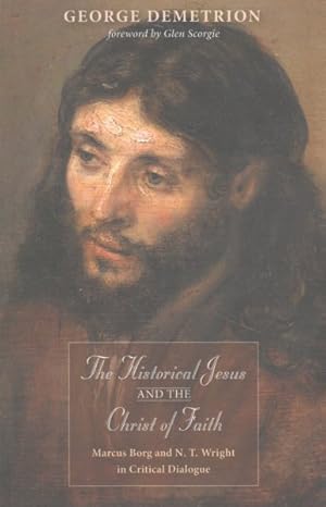 Seller image for Historical Jesus and the Christ of Faith : Marcus Borg and N. T. Wright in Critical Dialogue for sale by GreatBookPrices