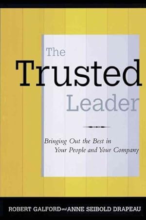 Imagen del vendedor de Trusted Leader : Bringing Out the Best in Your People and Your Company a la venta por GreatBookPrices