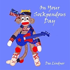 Seller image for Sock Monkeys and You on Your Sockpendous Day for sale by GreatBookPrices