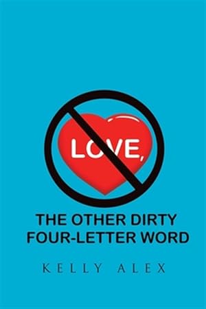 Bild des Verkufers fr Love, The Other Dirty Four-Letter Word zum Verkauf von GreatBookPrices