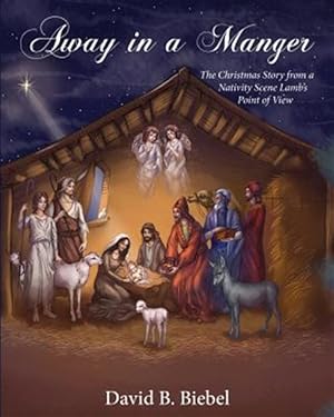 Seller image for Away in a Manger (Revised-8x10 edition): The Christmas Story from a Nativity Scene Lamb's Point of View for sale by GreatBookPrices