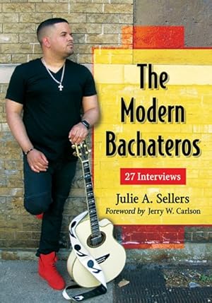 Image du vendeur pour Modern Bachateros : 27 Interviews mis en vente par GreatBookPrices