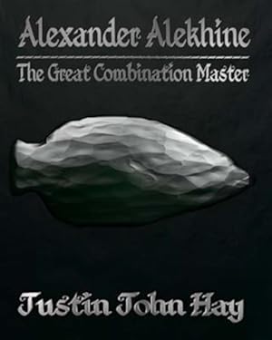 Image du vendeur pour Alexander Alekhine : The Great Combination Master mis en vente par GreatBookPrices