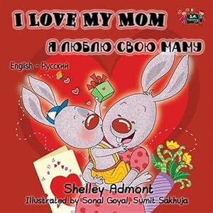 Seller image for I Love My Mom: English Russian Bilingual Edition for sale by GreatBookPrices