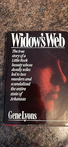 Imagen del vendedor de Widow's Web: The True Story of a Little Rock Beauty Whose Deadly Wiles Led to Two Murders and Scandalized the Entire State of Arkansas a la venta por Darby Jones