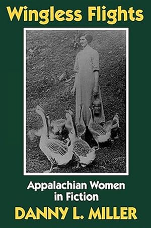 Seller image for Wingless Flights : Appalachian Women in Fiction for sale by GreatBookPricesUK