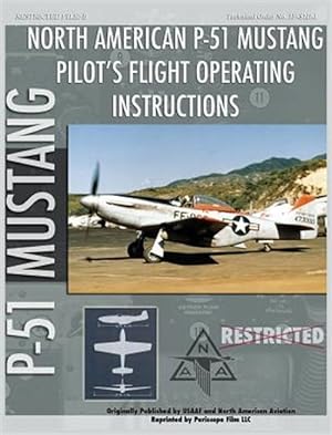 Seller image for P-51 Mustang Pilot's Flight Operating Instructions for sale by GreatBookPrices