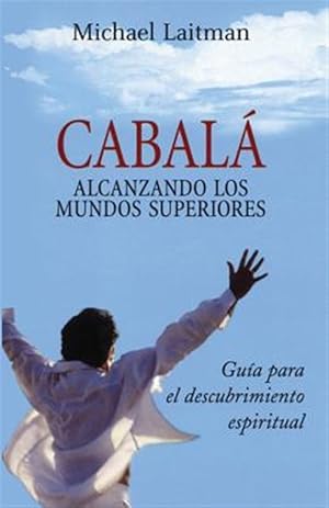 Imagen del vendedor de Cabalá : Alcanzando Los Mundos Superiores: Guia Para El Descurbrimiento Espiritual -Language: spanish a la venta por GreatBookPricesUK