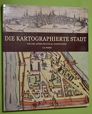 Mapping the city: from antiquity to the 20th century = Die kartographierte Stadt: von der Antike ...