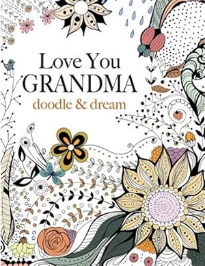 Image du vendeur pour Love You GRANDMA: doodle & dream mis en vente par GreatBookPricesUK