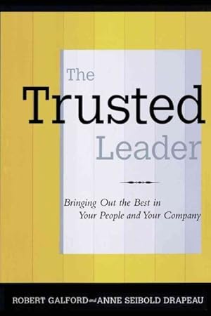 Seller image for Trusted Leader : Bringing Out the Best in Your People and Your Company for sale by GreatBookPricesUK